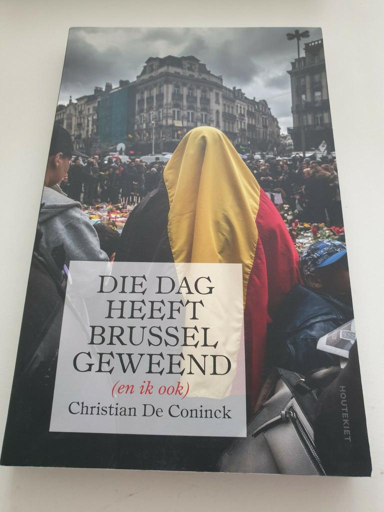 Die dag heeft Brussel geweend (en ik ook) 2e druk 2019, Boeken, Politiek en Maatschappij, Zo goed als nieuw, Ophalen of Verzenden