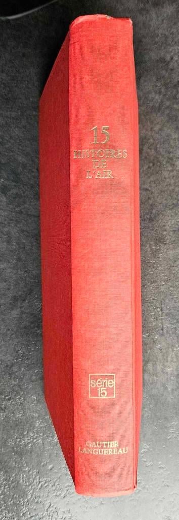 Livre : 15 histoires de l'air Gauthier Languereau, Enlèvement ou Envoi, Armée de l'air, Livre ou Revue