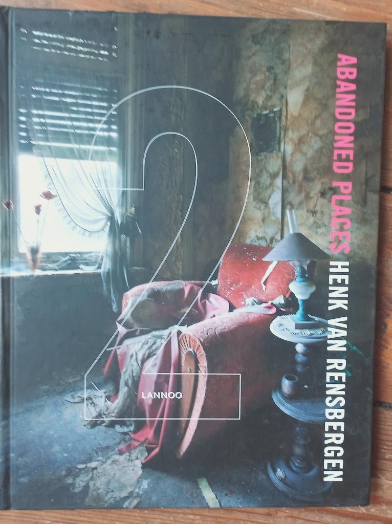 Henk Van Rensbergen Abandoned places 2 Lannoo 2010, Ophalen of Verzenden