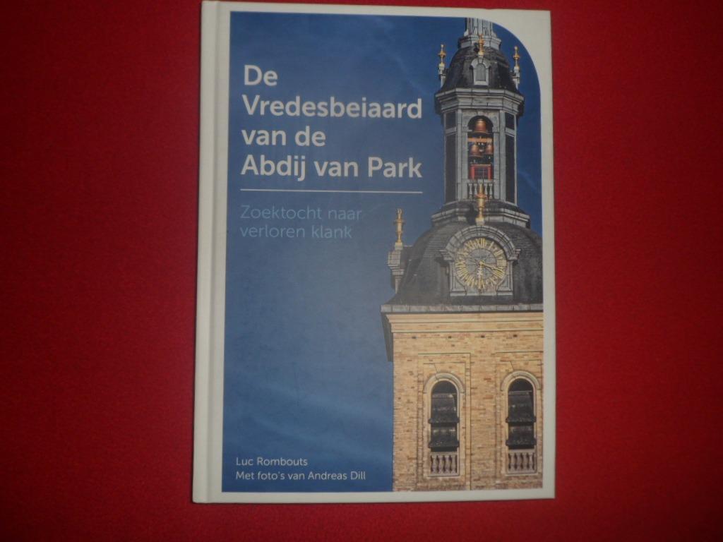 Luc Rombouts: De vredesbeiaard van de Abdij van Park, Ophalen of Verzenden, Zo goed als nieuw, Luc Rombouts