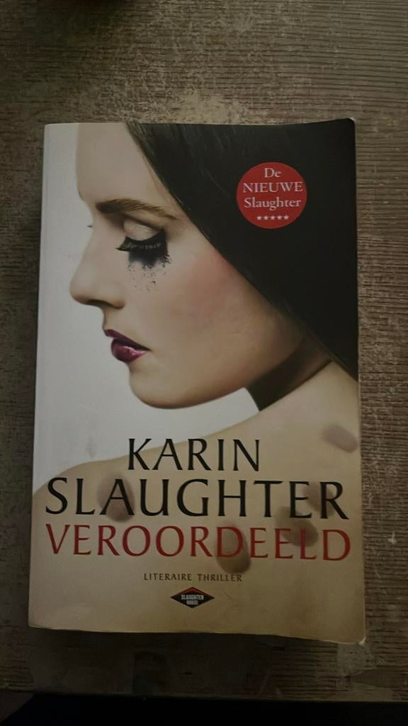Karin Slaughter - Veroordeeld, Boeken, Thrillers, Zo goed als nieuw, Ophalen of Verzenden