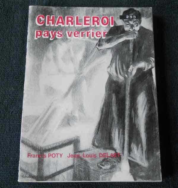Charleroi pays verrier (Francis Poty et Jean-Louis Delaet), Livres, Enlèvement ou Envoi, Utilisé