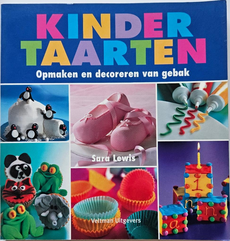 Kindertaarten - Opmaken en decoreren van gebak - 2005, Boeken, Ophalen of Verzenden, Zo goed als nieuw, Sara Lewis, Taart, Gebak en Desserts