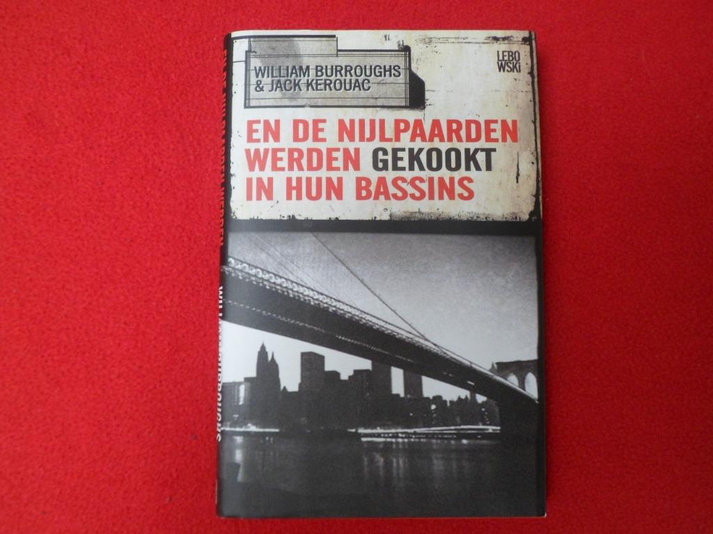 En de nijlpaarden werden gekookt in hun bassins, Neuf, Enlèvement ou Envoi, W. Burroughs & J. Kerouac, Pays-Bas