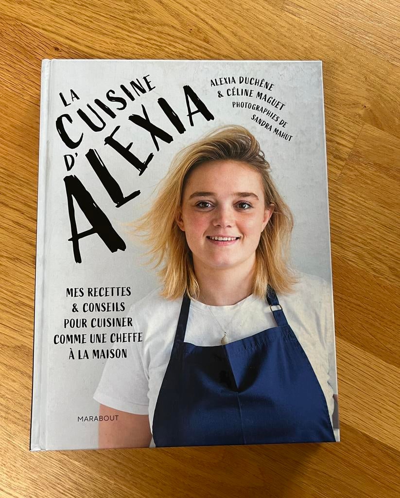 Livre « La cuisine d’Alexia » d’Alexia Duchêne neuf, Neuf, AlexiaDuchêne, France, Plat principal