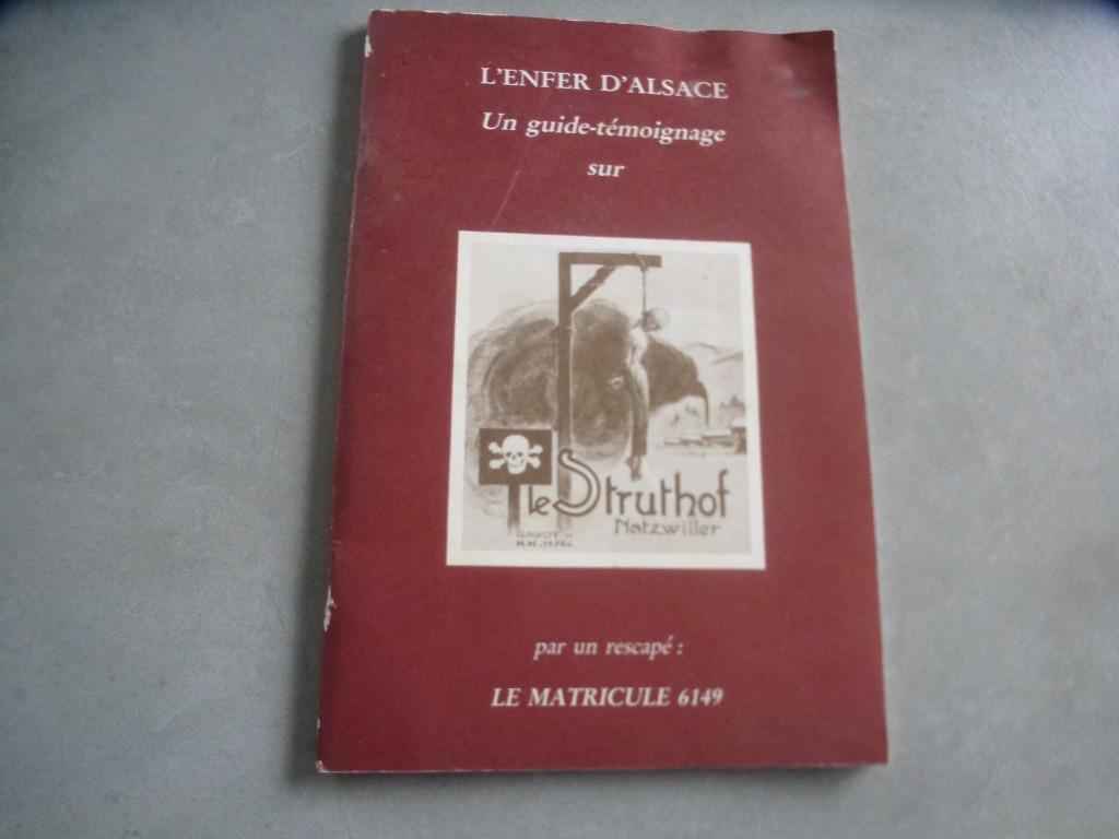 L'enfer d'Alsace * STRUTHOF * Natzwiller par matricule 6149, Enlèvement ou Envoi, Deuxième Guerre mondiale, Utilisé, Autres sujets/thèmes