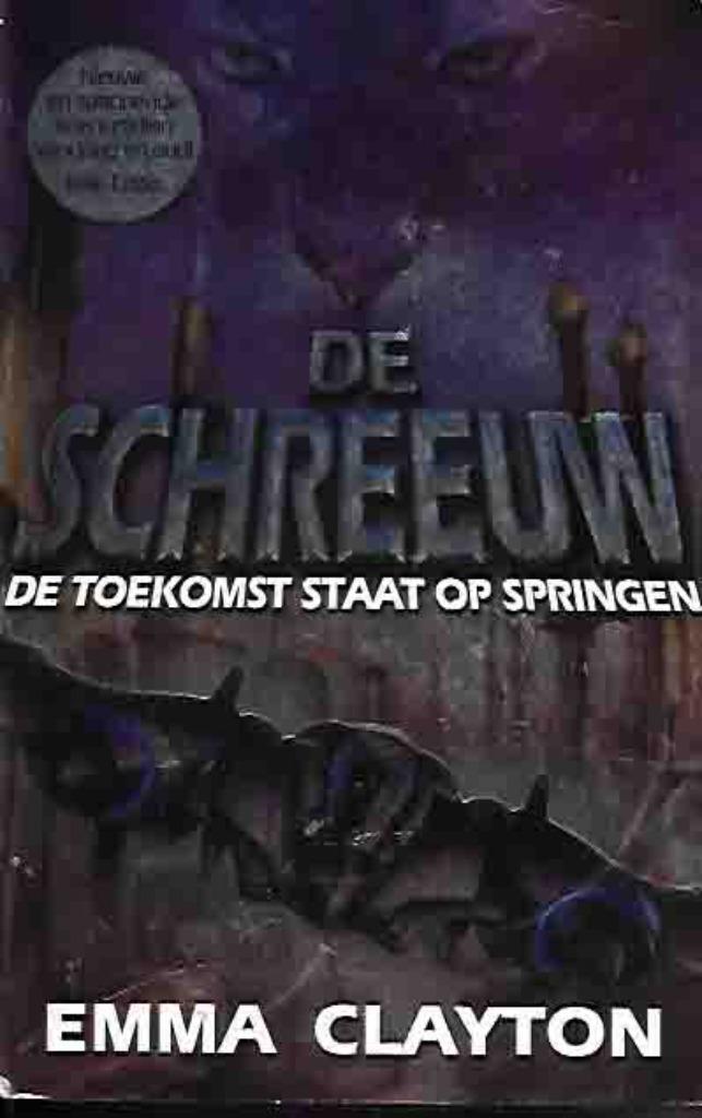 De schreeuw de toekomst staat op springen (1413), Ophalen of Verzenden, Nieuw, Emma Clayton, Fictie
