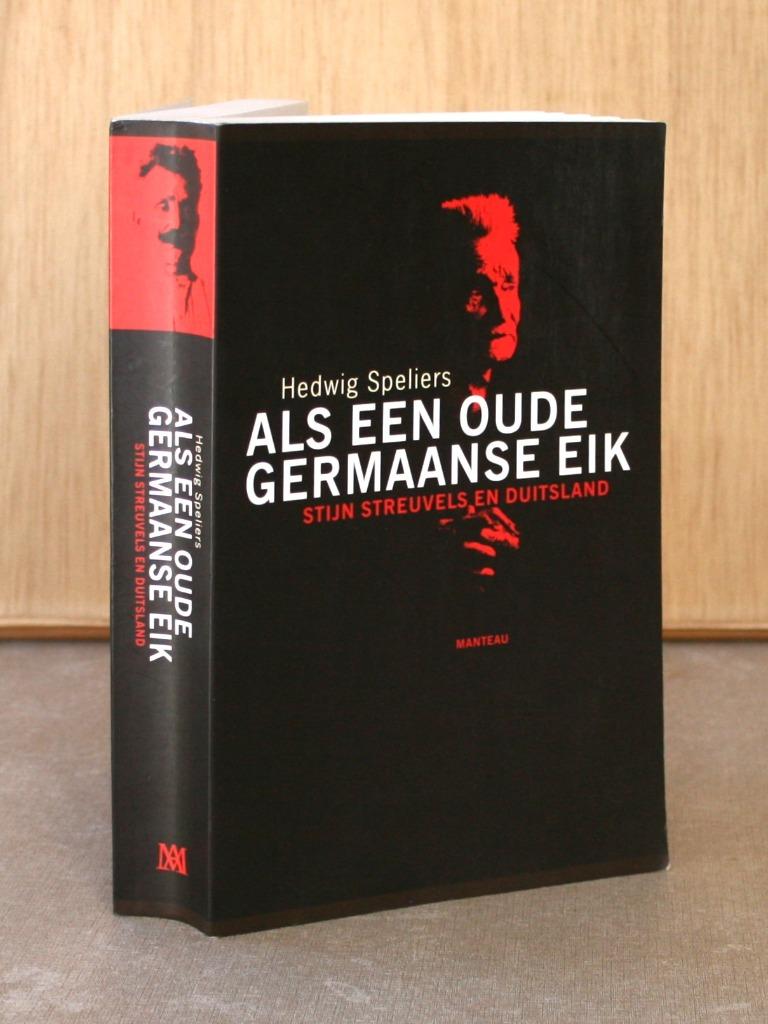 Als een oude Germaanse eik. Stijn Streuvels en Duitsland., Livres, Littérature, Utilisé, Enlèvement ou Envoi