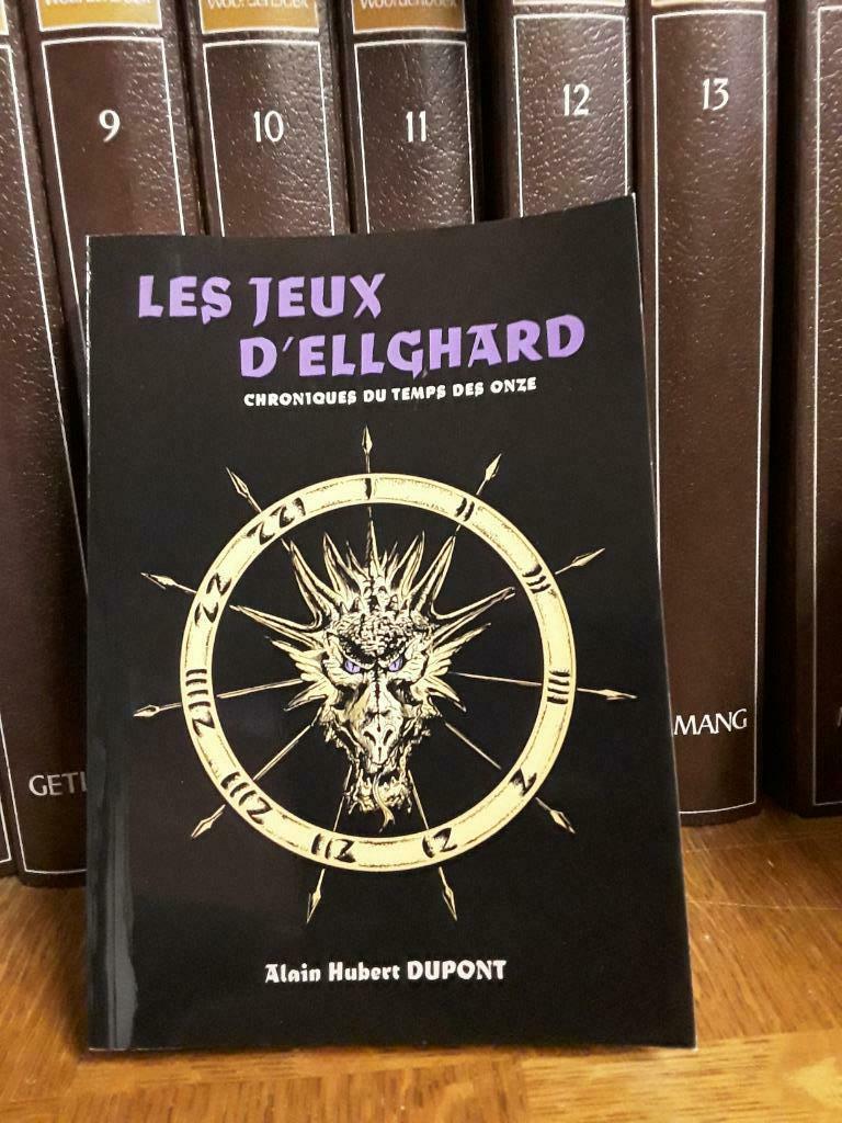 Chroniques des temps de la nôtre. 1 : Le jeux d'Ellghard, Al, Livres, Enlèvement ou Envoi, Comme neuf, Alain Hubert Dupont