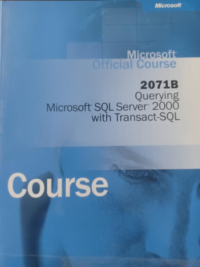 Microsoft OFFICIAL COURSE- SQL Server 2000 w/Transact-SQL, Neuf, Langage de programmation ou Théorie, Enlèvement, Microsoft