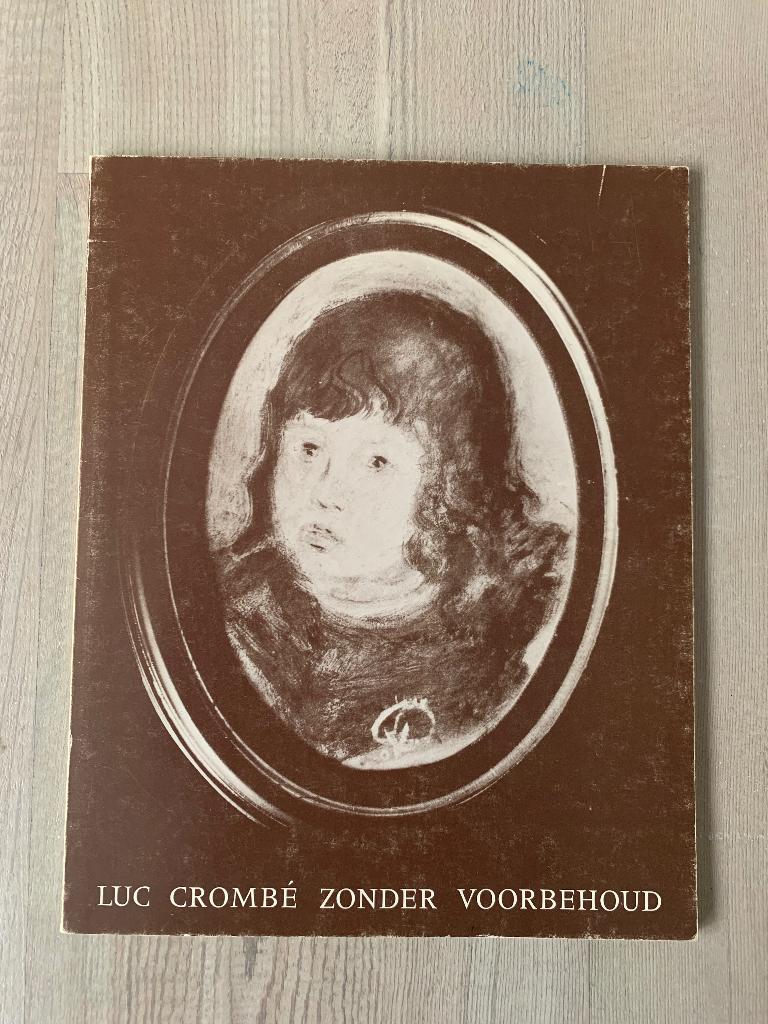 Frans van Eyck: ‎Luc Crombé, zonder voorbehoud.‎, Ophalen of Verzenden, Zo goed als nieuw, Schilder- en Tekenkunst