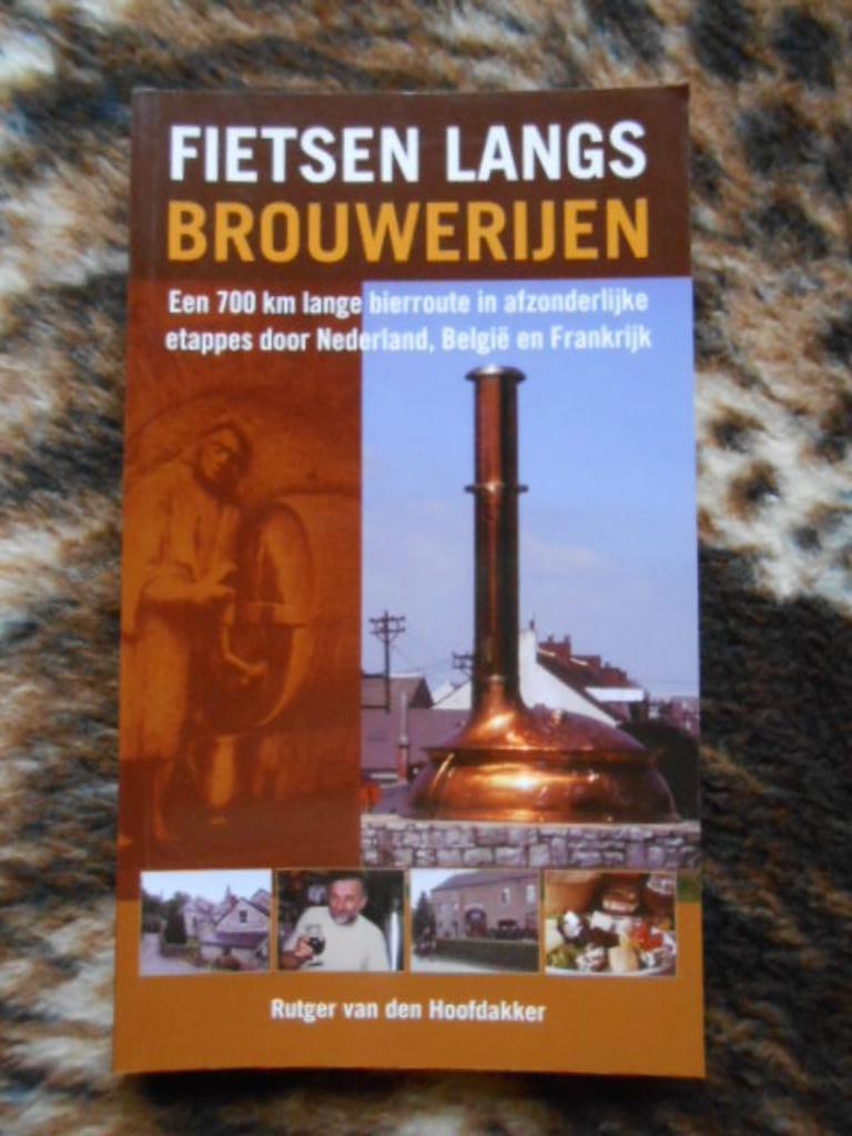 fietsen langs brouwerijen Rutger van den Hoofdakker, Fiets- of Wandelgids, Zo goed als nieuw, Benelux, Rutger van den Hoofdakker