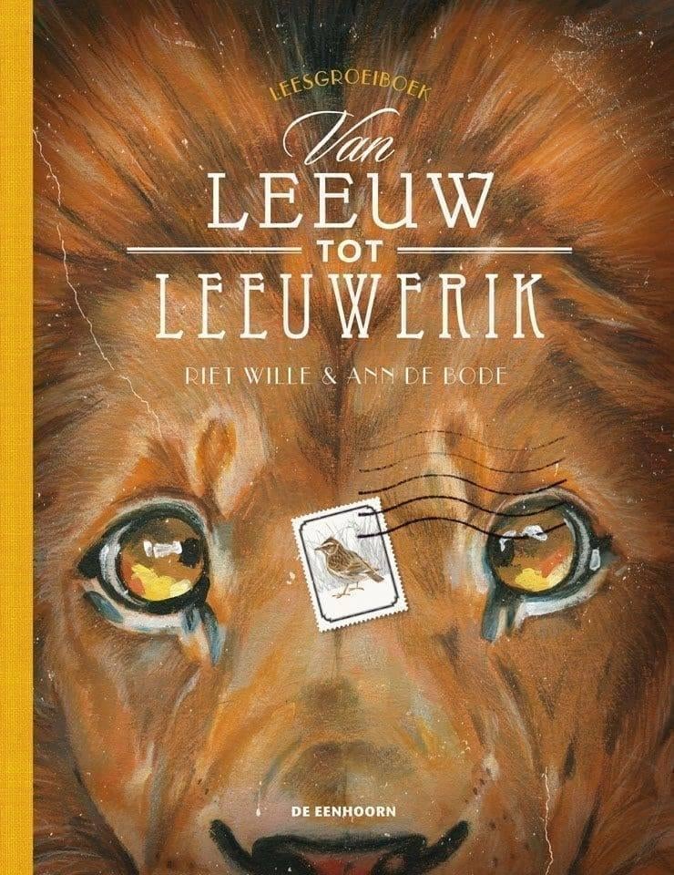 boek: van leeuw tot leeuwerik/Riet Wille & Ann de Bode, Ophalen of Verzenden, Zo goed als nieuw, Fictie algemeen