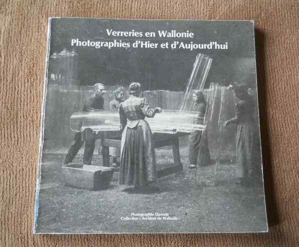 Verreries en Wallonie - Photos d' hier et d' aujourd'hui, Ophalen of Verzenden, Gelezen