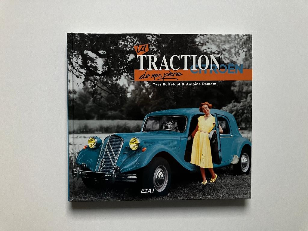 La Citroën Traction de mon père (ETAI 120 blz. /geen Atlas!), Boeken, Auto's | Boeken, Ophalen of Verzenden, Gelezen, Citroën