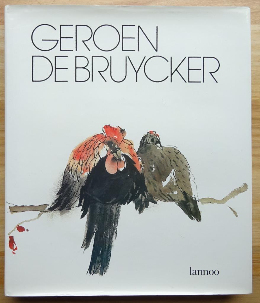 Geroen De Bruycker, monografie 1982 Lannoo / Lowie Weynants, Ophalen of Verzenden, Zo goed als nieuw, Schilder- en Tekenkunst