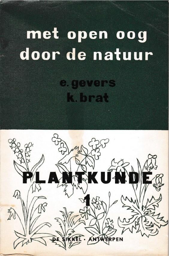 Met open oog door de natuur – Plantkunde 1+2 (1960), Natuurwetenschap, E. Gevers - K. Brat, Ophalen, Gelezen
