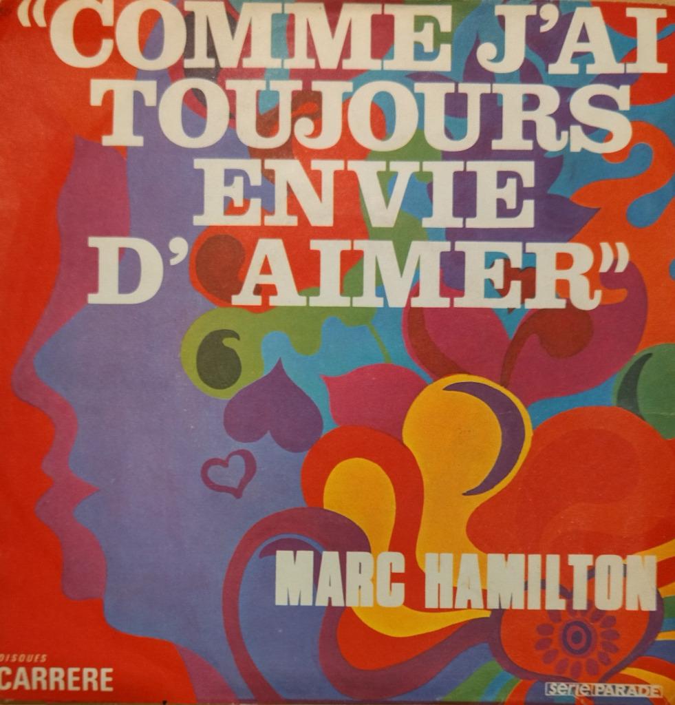Marc Hamilton - Comme j'ai toujours envie d'aimer, Single, Comme neuf, Pop, 7 pouces
