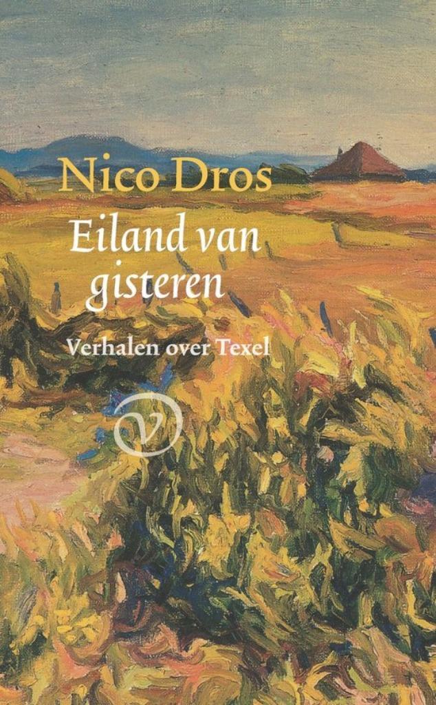 Eiland van gisteren van Nico Dros Verhalen over Texel, Ophalen of Verzenden, Nieuw