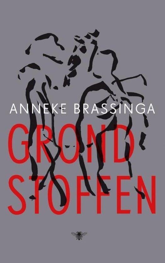 Te Koop Boek GRONDSTOFFEN Anneke Brassinga, Boeken, Essays, Columns en Interviews, Anneke Brassinga, Ophalen of Verzenden, Zo goed als nieuw