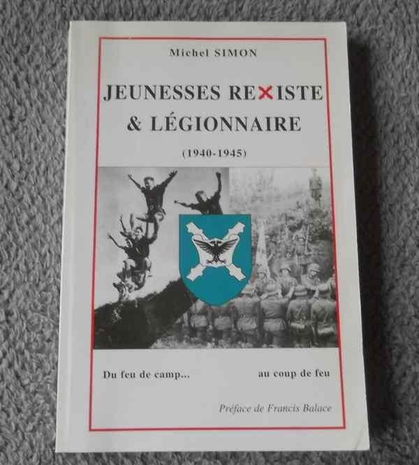 Jeunesses rexiste & légionnaire 1940 - 1945 (Michel Simon), Livres, Enlèvement ou Envoi, Utilisé