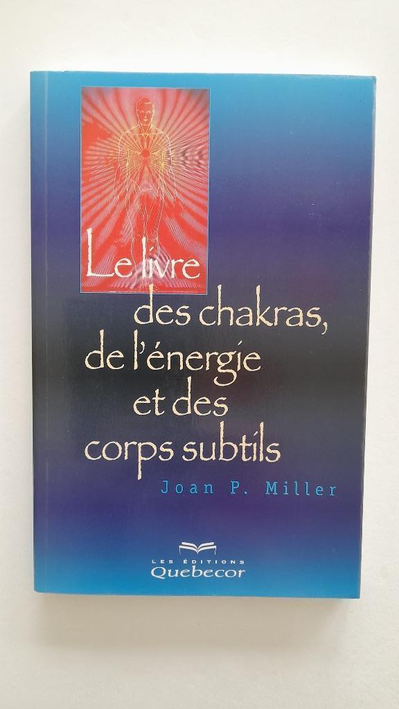 Le Livre des Chakras, de l'énergie et des corps subtils, Livres, Enlèvement, Comme neuf, Joan P. Miller