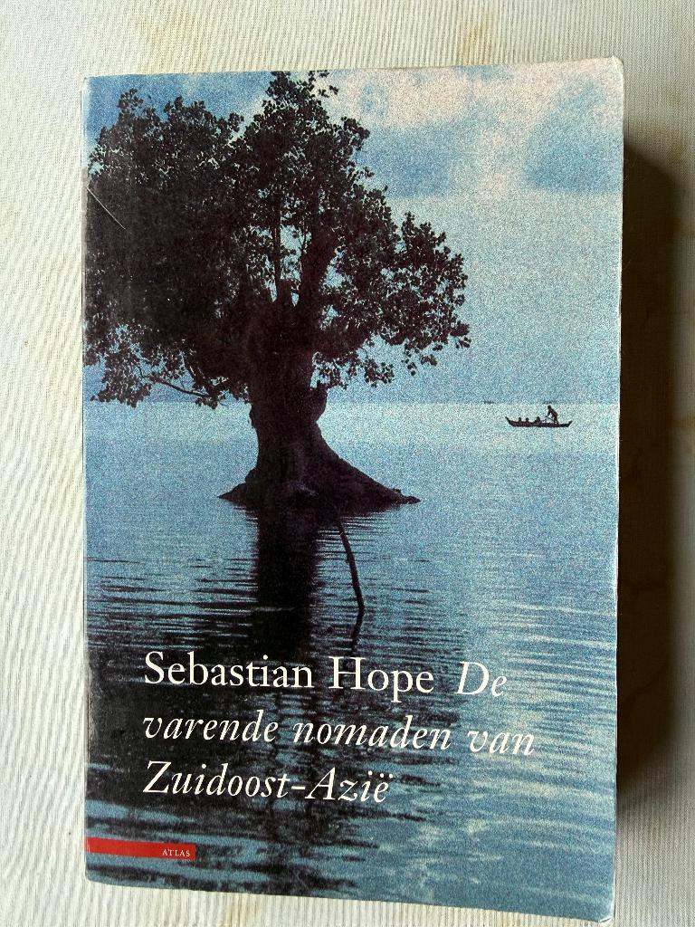 Hope Sebastian; De varende nomaden van Zuidoost Azië, Boeken, Reisverhalen, Ophalen of Verzenden, Gelezen, Sebastian Hope, Azië