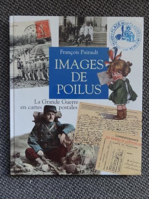 Images de Poilus, la Grande Guerre en cartes postales, 143 p, Boeken, Geschiedenis | Nationaal, Verzenden, 20e eeuw of later, Gelezen