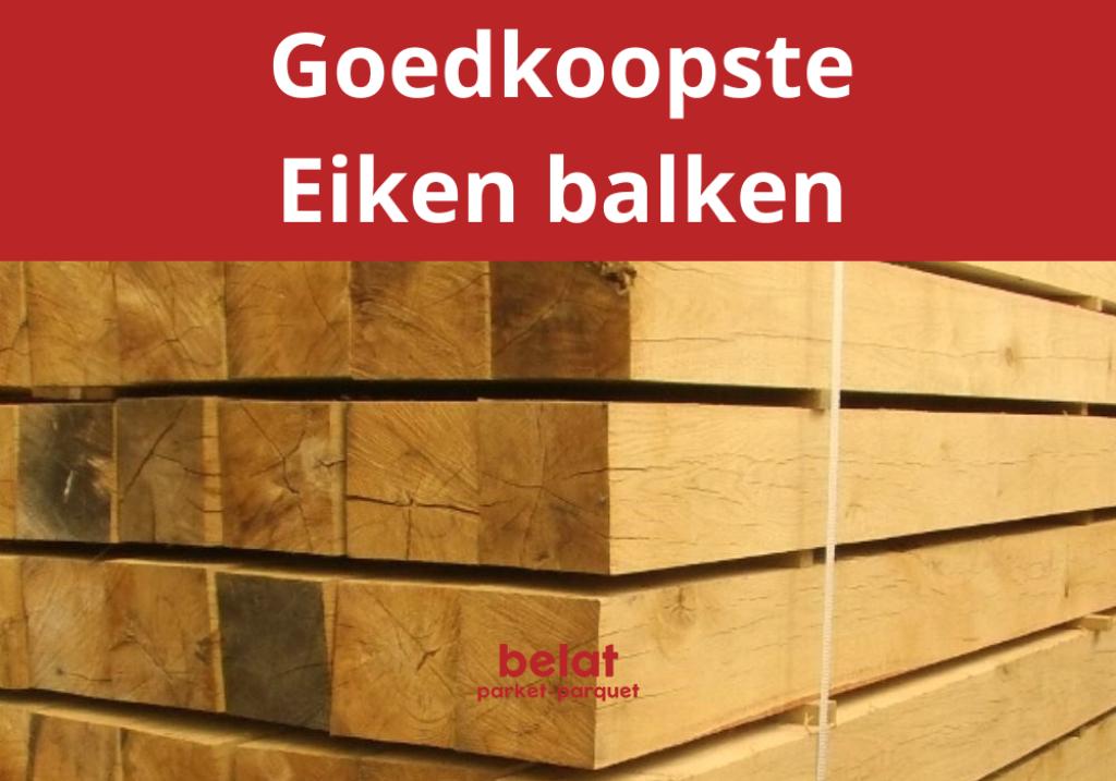 Goedkope eiken balken vanaf € 8.30 /stuk !, Ophalen, Nieuw, 250 cm of meer, Balken