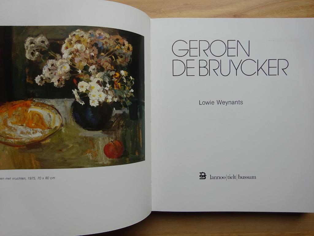 Geroen De Bruycker, monografie 1982 Lannoo / Lowie Weynants, Ophalen of Verzenden, Zo goed als nieuw, Schilder- en Tekenkunst