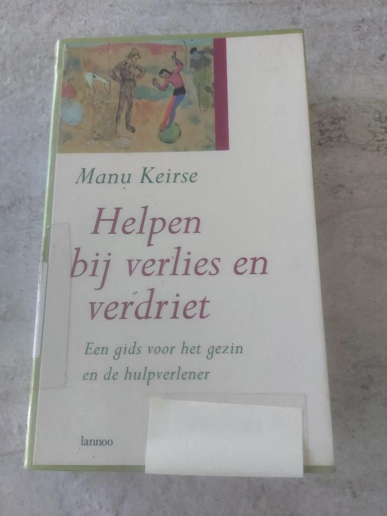 Manu Keirse : Helpen bij verlies en verdriet, Boeken, Ophalen of Verzenden