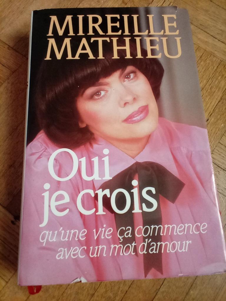Livre Mireille Mathieu oui je crois, Livres, Enlèvement ou Envoi, Mireille Mathieu