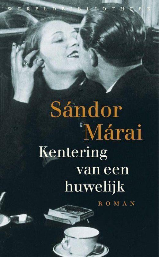 Te Koop Boek KENTERING VAN EEN HUWELIJK Sandor Marai, Europa overig, Sandor Marai, Ophalen of Verzenden, Zo goed als nieuw