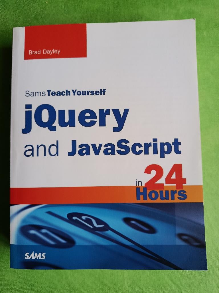 jQuery et JavaScript en 24 heures, Sams Teach Yourself, Livres, Informatique & Ordinateur, Enlèvement ou Envoi, Langage de programmation ou Théorie