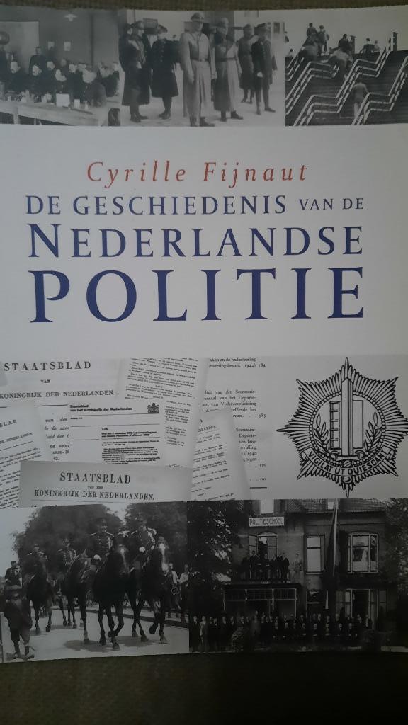 DE GESCHIEDENIS VAN DE NEDERLANDSE POLITIE - CYRILLE FIJNAUT, Boeken, Ophalen of Verzenden