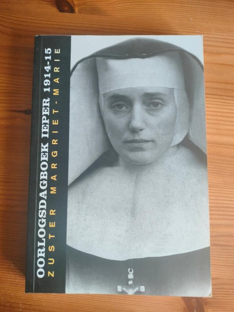 Oorlogsdagboek Ieper 1914 -15 Zuster Margriet-Marie - Gysel, André Gysel (vertaling), Ophalen of Verzenden, Zo goed als nieuw