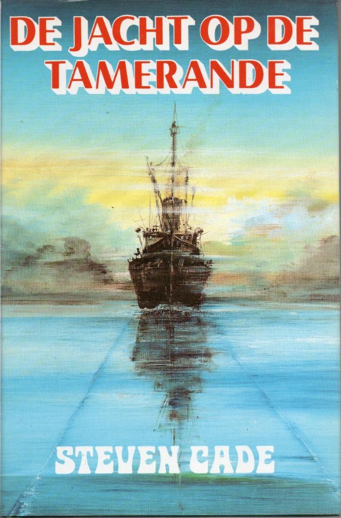 DE JACHT OP DE TAMERANDE - STEVEN CADE (OORLOGSROMAN), Boeken, Steven CADE, Ophalen of Verzenden, Zo goed als nieuw, Nederland