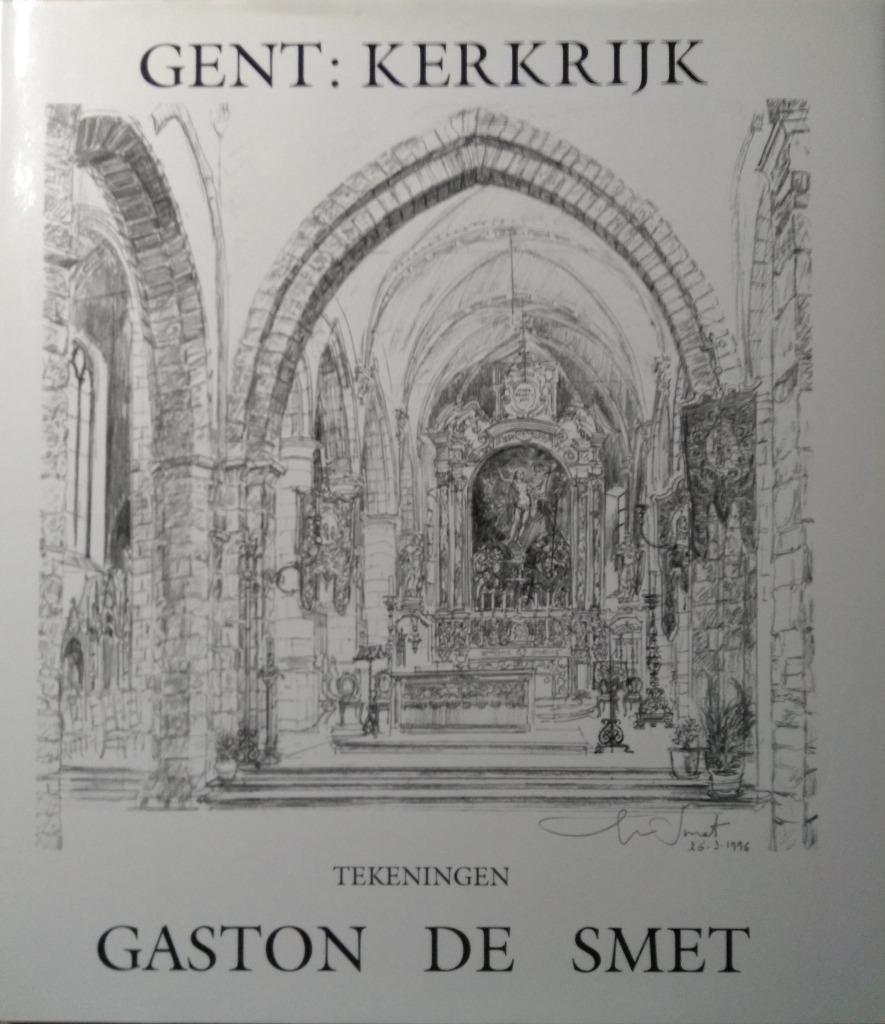 Gent Kerkrijk  - De Smet Gaston & Collin - gesigneerd, Boeken, Ophalen of Verzenden, Zo goed als nieuw, De Smet Gaston, Architectuur algemeen