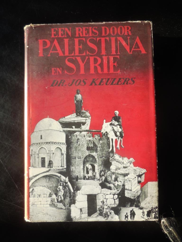 Een reis door Palestina en Syrie - Jos Keulens - 1947, Boeken, Ophalen of Verzenden