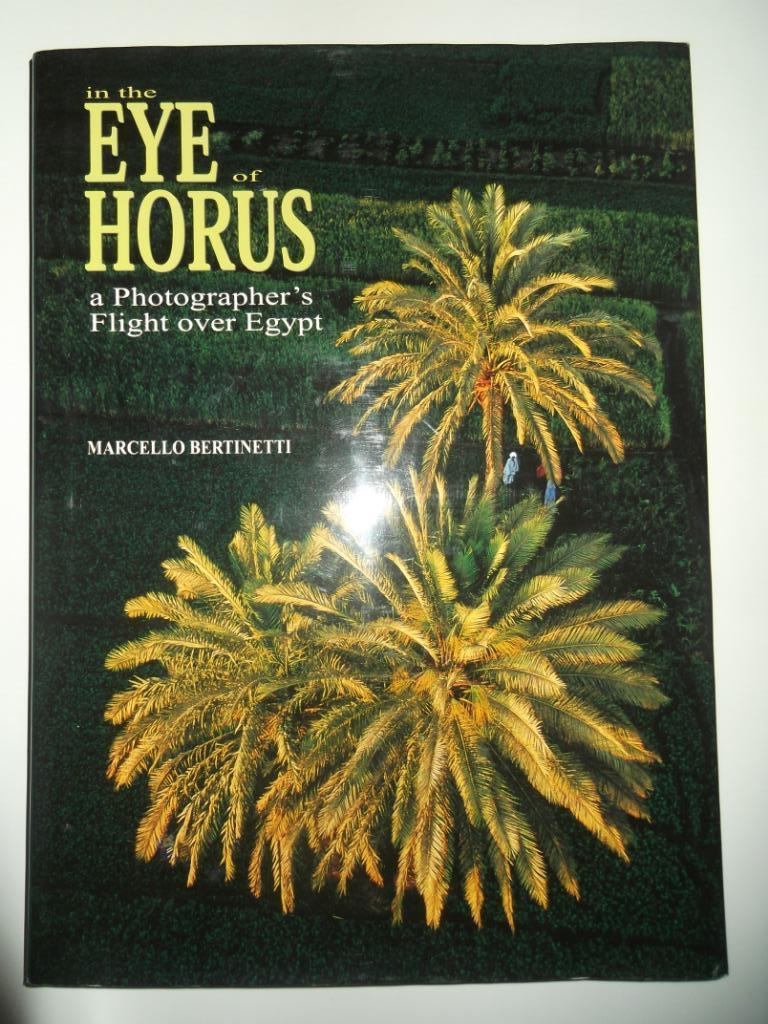 In the eye of Horus. A photographer's flight over Egypt, Ophalen of Verzenden, Nieuw