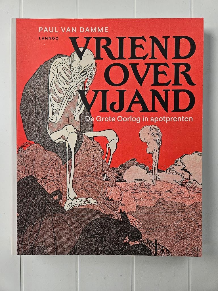 Vriend over vijand : De grote Oorlog in spotprenten, Enlèvement ou Envoi, Comme neuf, Paul van Damme