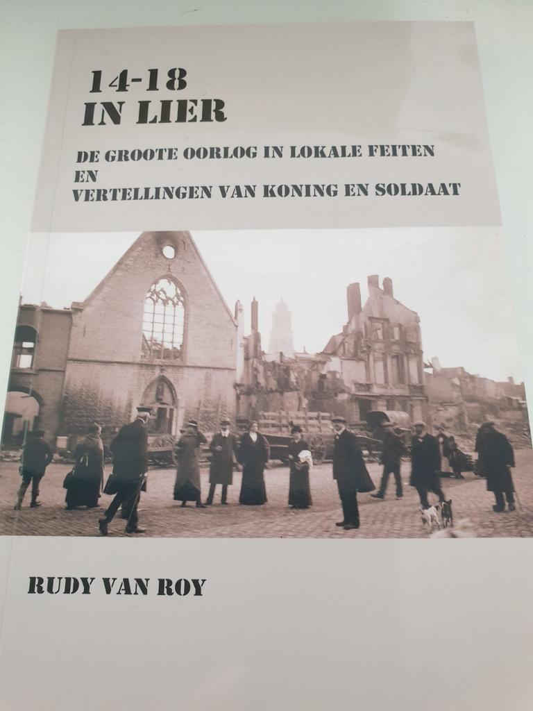 Rudy Van Roy - 14-18 in Lier. De groote oorlog lokale feiten, Boeken, Ophalen of Verzenden, Rudy Van Roy