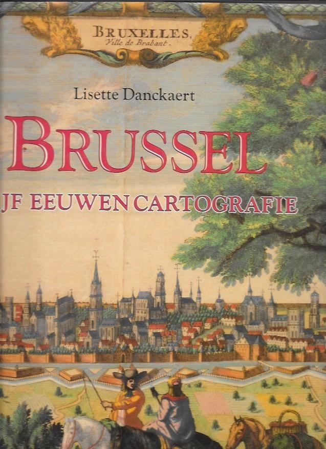 BRUSSEL 5 EEUWEN CARTOGRAFIE Geschiedenis, Enlèvement ou Envoi, Utilisé, Design graphique
