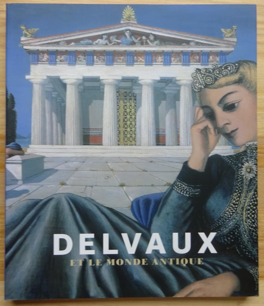Paul Delvaux et le monde antique, 2009, PBA Bruxelles,, Ophalen of Verzenden, Zo goed als nieuw, Schilder- en Tekenkunst