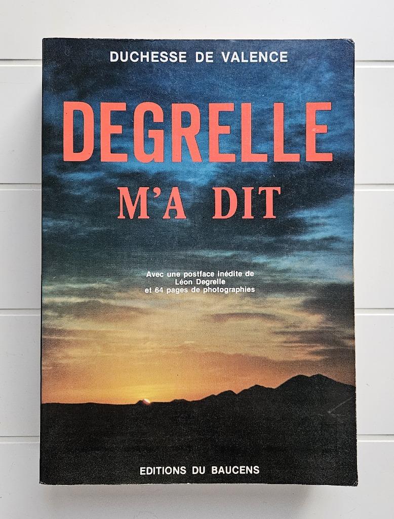 Degrelle m'a dit, Enlèvement ou Envoi, Duchesse de Valence, Deuxième Guerre mondiale, Utilisé