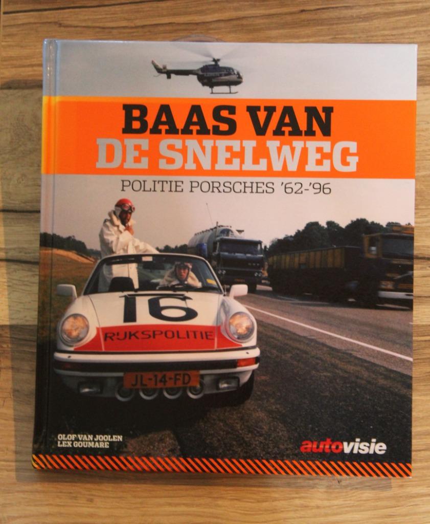 BAAS VAN DE SNELWEG  POLITIE PORSCHES   '62-'96, Verzenden, Rijkswacht, Boek of Tijdschrift