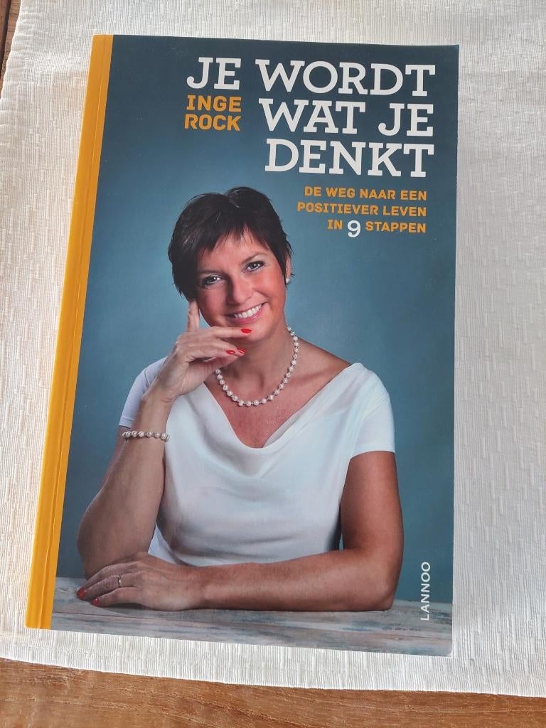 boek Je wordt wat je denkt - Inge Rock, Boeken, Persoonlijkheidsleer, Ophalen of Verzenden, Zo goed als nieuw, Inge Rock