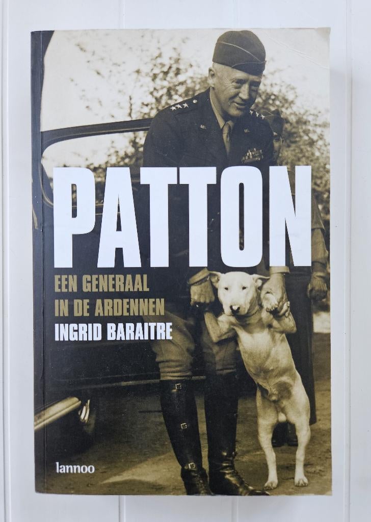 Patton. een generaal in de Ardennen, Ingrid Baraitre, Ophalen of Verzenden, Tweede Wereldoorlog, Gelezen