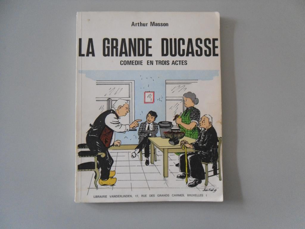 La Grande Ducasse - Comédie en trois actes + Li lette..., Livres, Enlèvement ou Envoi, Utilisé, Arthur Masson