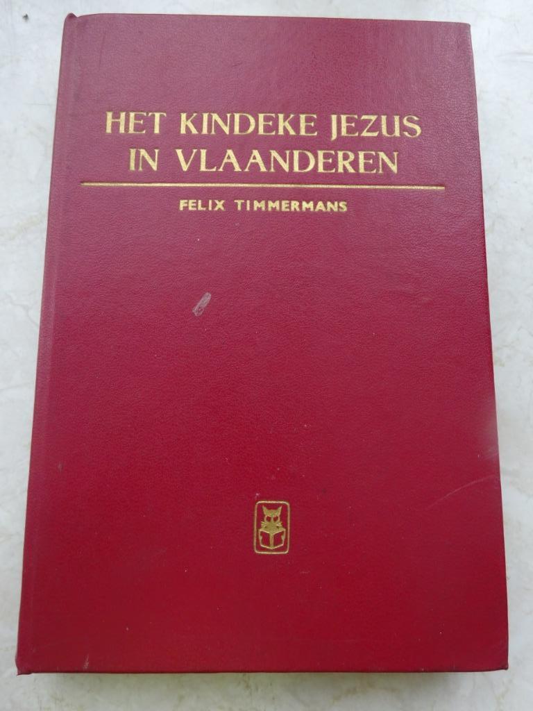 Het kindeke Jezus in Vlaanderen, Antiek en Kunst, Ophalen, Felix Timmermans